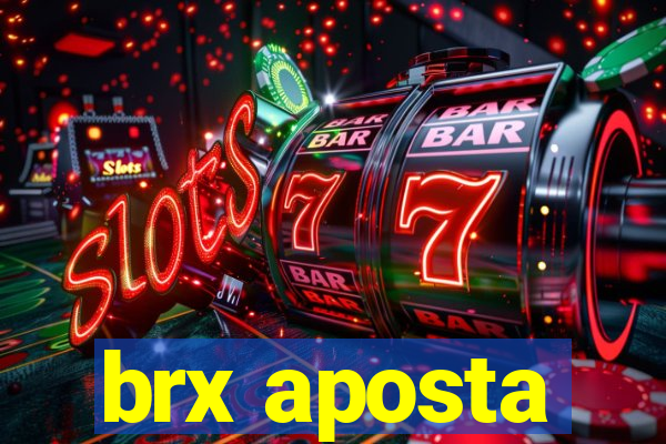 brx aposta